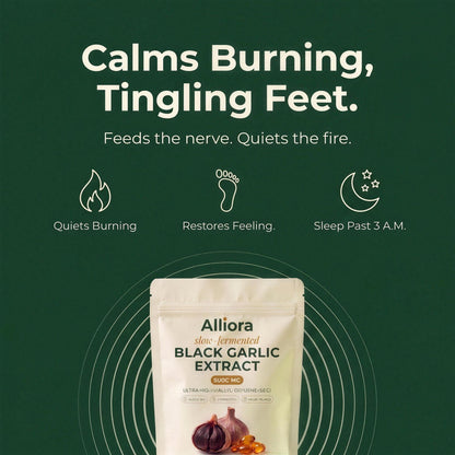 ALLIORA FERMENTED BLACK GARLIC — CALMS BURNING, TINGLING FEET FROM THE INSIDE OUT
